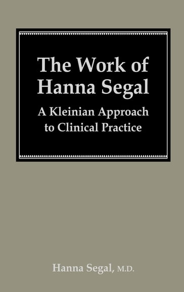 The Work of Hanna Segal - Hanna Segal
