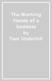 The Working Hands of a Goddess