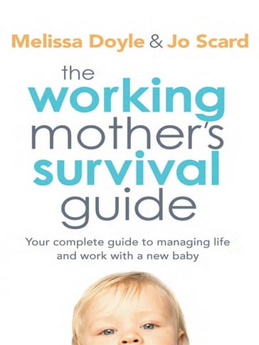 The Working Mother's Survival Guide - Melissa Doyle - Jo Scard