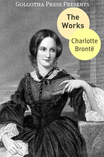 The Works Of Charlotte Brontë - Charlotte Bronte