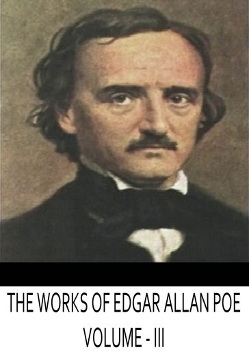 The Works Of Edgar Allan Poe Volume -3 - Edgar Allan Poe