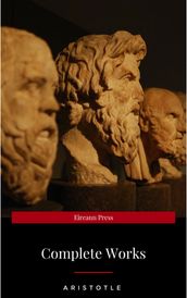 The Works of Aristotle the Famous Philosopher Containing his Complete Masterpiece and Family Physician; his Experienced Midwife, his Book of Problems and his Remarks on Physiognomy