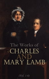 The Works of Charles and Mary Lamb (Vol. 1-6)