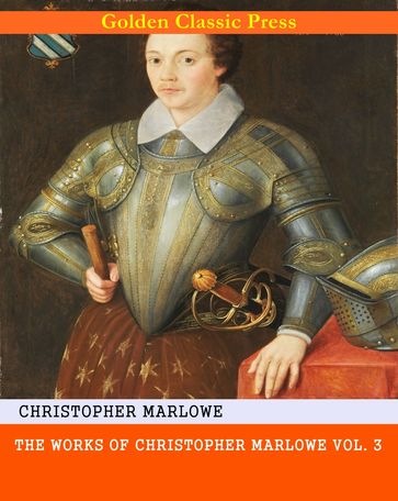 The Works of Christopher Marlowe - Christopher Marlowe