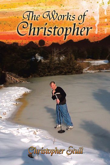 The Works of Christopher - Christopher Stull