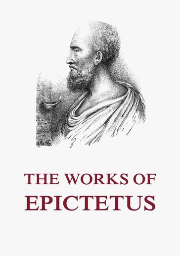 The Works of Epictetus - Epictetus