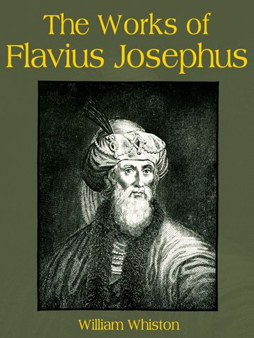 The Works of Flavius Josephus - William Whiston