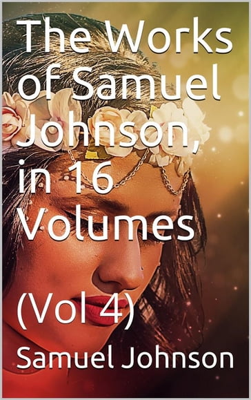 The Works of Samuel Johnson, in Sixteen Volumes. Volume 04 - Samuel Johnson