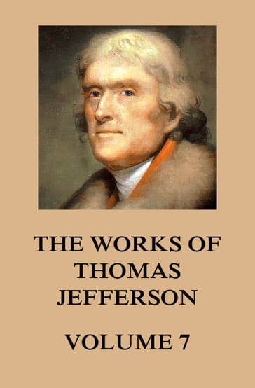 The Works of Thomas Jefferson - Paul Leicester Ford - Thomas Jefferson