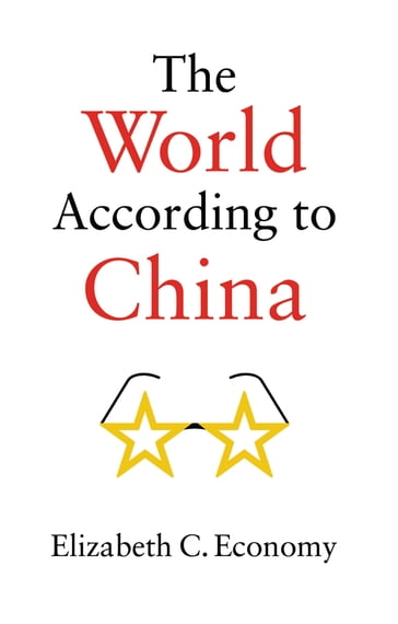 The World According to China - Elizabeth C. Economy