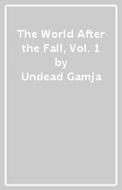 The World After the Fall, Vol. 1