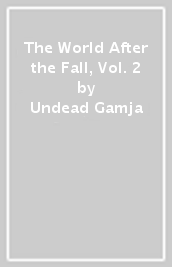 The World After the Fall, Vol. 2