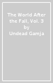 The World After the Fall, Vol. 3