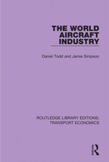The World Aircraft Industry - Daniel Todd - Jamie Simpson