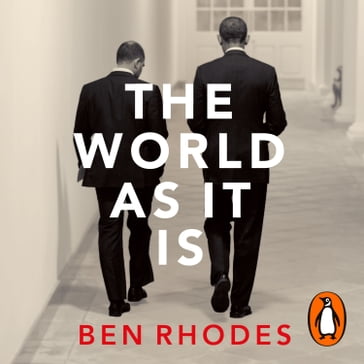 The World As It Is - Ben Rhodes