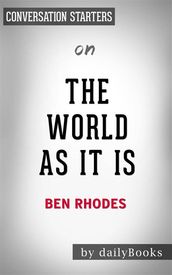 The World As It Is: by Ben Rhodes Conversation Starters