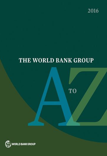 The World Bank Group A to Z 2016 - World Bank Group