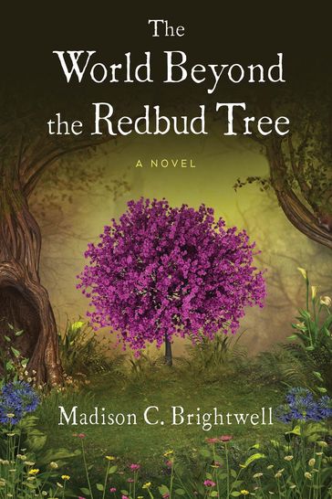 The World Beyond the Redbud Tree - Madison C. Brightwell