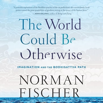 The World Could Be Otherwise - Norman Fischer