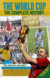 The World Cup: The Complete History