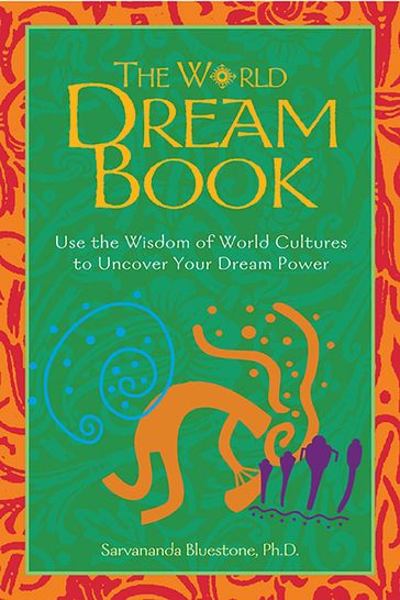 The World Dream Book - Ph.D. Sarvananda Bluestone
