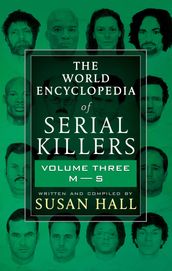 The World Encyclopedia of Serial Killers: Volume Three, MS