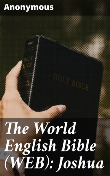 The World English Bible (WEB): Joshua - Anonymous