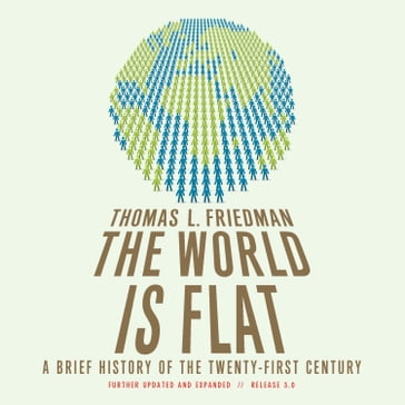 The World Is Flat 3.0 - Thomas L. Friedman