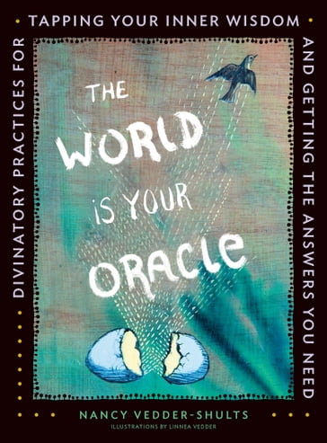 The World Is Your Oracle - Nancy Vedder-Shults