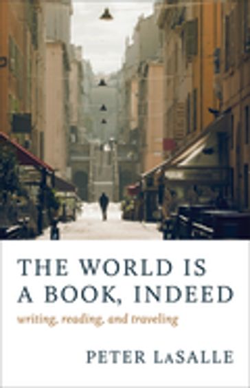 The World Is a Book, Indeed - Peter LaSalle