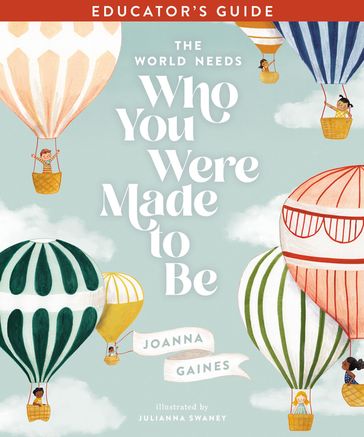 The World Needs Who You Were Made to Be Educator's Guide - Joanna Gaines