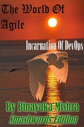 The World Of Agile:Incarnation Of DevOps