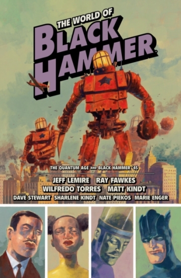 The World Of Black Hammer Omnibus Volume 2 - Jeff Lemire - Ray Fawkes - Matt Kindt