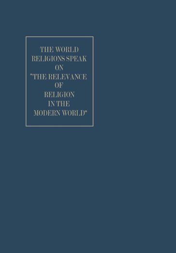 The World Religions Speak on "The Relevance of Religion in the Modern World" - Finley P. Dunne