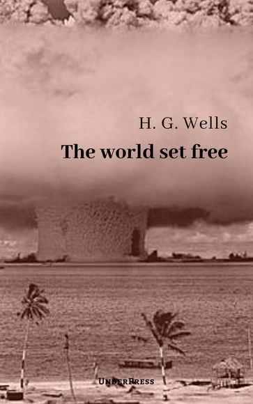 The World Set Free - H.G Wells