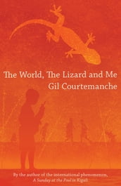 The World, The Lizard and Me