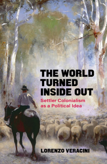 The World Turned Inside Out - Lorenzo Veracini