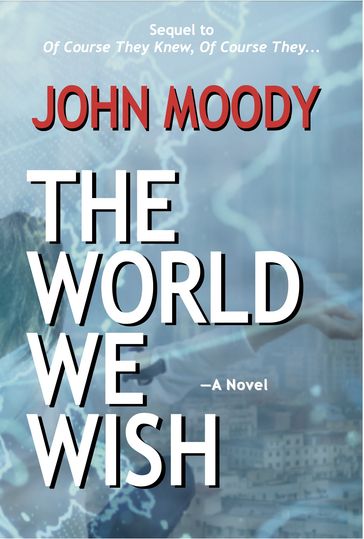 The World We Wish - John Moody