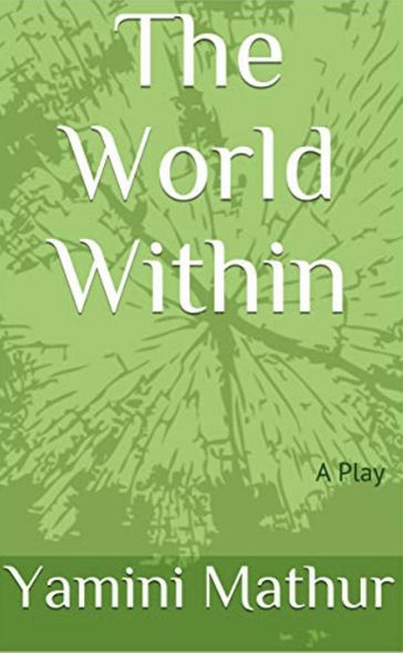 The World Within - Yamini Mathur