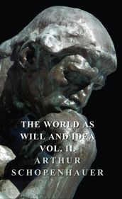 The World as Will and Idea - Vol. II.