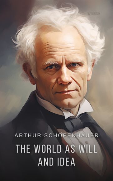 The World as Will and Idea - Arthur Schopenhauer