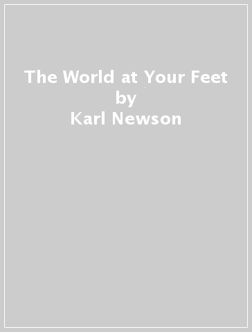 The World at Your Feet - Karl Newson