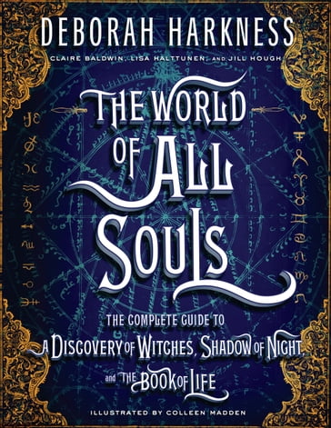 The World of All Souls - Claire Baldwin - Deborah Harkness - Jill Hough - Lisa Halttunen