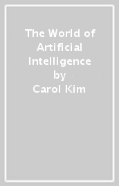 The World of Artificial Intelligence