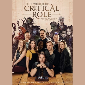 The World of Critical Role - Critical Role - Liz Marsham - Cast of Critical Role