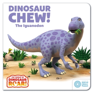 The World of Dinosaur Roar!: Dinosaur Chew! The Iguanodon - Peter Curtis