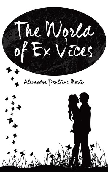 The World of Ex Vices - Alexandra Paulinus Morin
