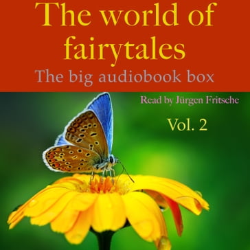 The World of Fairy Tales, Vol. 2 - Hans Christian Andersen - Brothers Grimm - Jurgen Fritsche