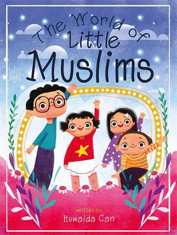The World of Little Muslims - Huvaida Can - Betul Karatay