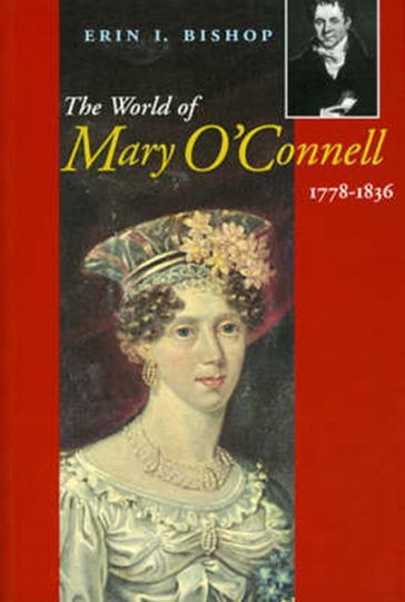 The World of Mary O'Connell 1778-1836 - Erin L. Bishop